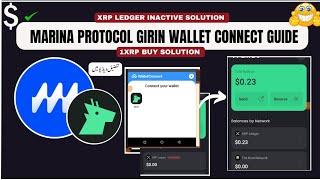 Marina Protocol GirinWallet Connect Guide | Inactive XRP Ledger Activation & Wallet Solution