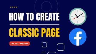 How To Create Facebook Classic Page