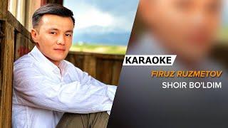 Firuz Ruzmetov - Shoir bo'ldim | KARAOKE