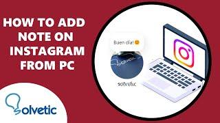 How To Add Note On Instagram From PC