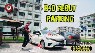 B40 REBUT PARKING FLAT | Shortfilm TBH