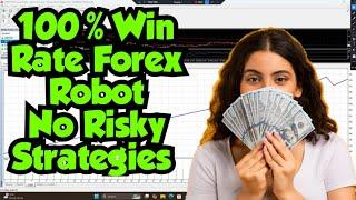 Safe Forex Trading Expert Advisor  100% Win Rate 