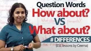 Learn English – Difference between ‘How About & What About’  ( Free English Lessons )