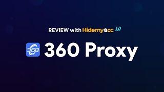 Review 360Proxy and setup proxy on Hidemyaccc