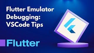 Flutter Emulator Debugging VSCode