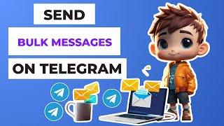 How to Send Bulk Messages to all Members in a Telegram Group