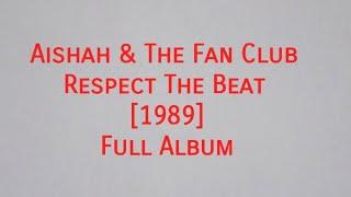 Aishah & The Fan Club - Respect The Beat (1989) Full Album