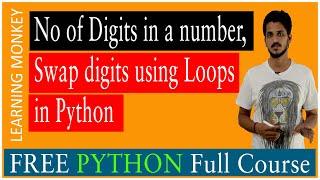 No of Digits in a number, Swap digits using Loops Python || Lesson 14.1 || Python ||