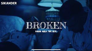 Broken - Karan Aujla Type Beat | Sikander | New Punjabi Song Beats