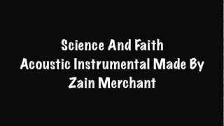 Science And Faith - Acoustic Intrumental Made By Zain Merchant