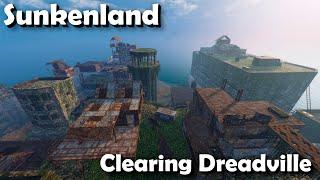 "Clearing Dreadville" - Sunkenland - Overhaul Update - Episode 28