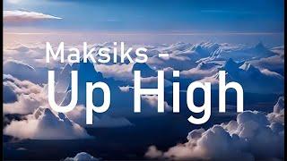 Maksiks - Up High