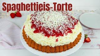 Spaghettieis-Torte | schmeckt genau wie Spaghettieis | Erbeerkuchen