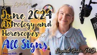 June 2024 Astrology & Horoscope - All Signs