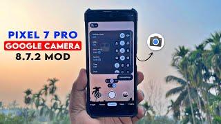 Pixel 7 Pro Google Camera 8.7.2 Mod for Any Android - Download Latest Gcam 8.7