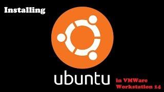 Installing Ubuntu in VMWare Workstation 14