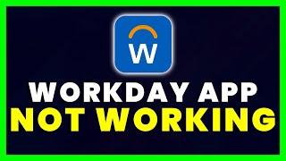 Workday App Not Working: How to Fix Workday App Not Working (FIXED)
