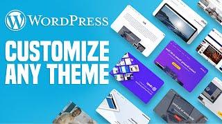 How To Customize Any WordPress Theme Without Coding | Simple Tutorial (2024)