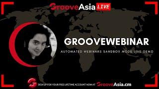 [GrooveAsiaLIVE] GrooveWebinar Automated LIVE DEMO With Mike Filsaime