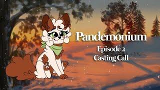 Pandemonium Episode 2- Casting Call [CLOSED]