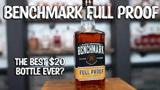 benchmark Full Proof: The Best $20 Bottle Ever? Breaking the Seal EP#211