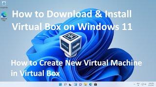 How to Download & Install Virtual Box in Windows 11 !! Create Virtual Machine !! ( Updated 2023)