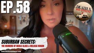 Suburban Secrets: The Murders of Nicole Glass & Melissa Mason | True Crime Podcast | EP58