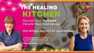 The Healing Kitchen: Nourish Your Holidays, Elevate Your Well-being!