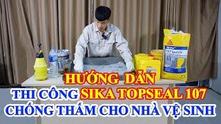 Hướng dẫn thi công chống thấm  bằng Sika Topseal 107 |  chống thấm nhà vệ sinh bằng Sika Topseal 107