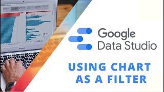 Using Google Data Studio Interactive Chart and Table as a Filter