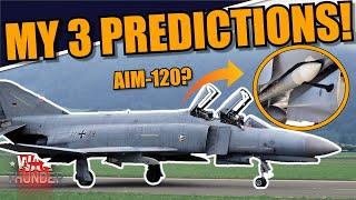 War Thunder - MY 3 PREDICTIONS for the UPCOMING MAJOR UPDATE!