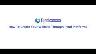 Fynd Platform: How To Create Your Website Through Fynd Platform