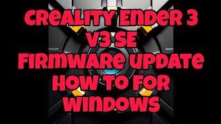 Creality Ender 3 v3 SE: How to install firmware and screen update!! For Windows 🪟