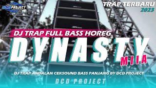 DJ TRAP DYNASTY FULL BASS TERBARU VIRAL