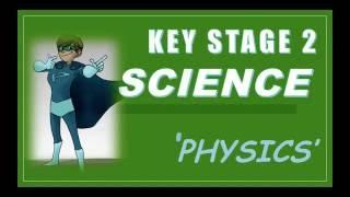 Key Stage 2 (KS2) Science is Easy - Physics - How to pass KS2 SATs