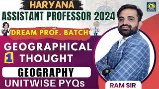 GEOGRAPHICAL THOUGHT PART 1| UNITWISE PYQs| HARYANA ASSIST PROF EXAM 2024 #hpsc #ramsir