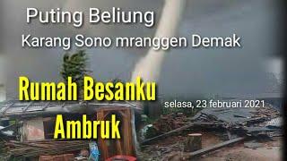 Info hari ini!! Angin puting Beliung mengamuk di desa karang sono Demak