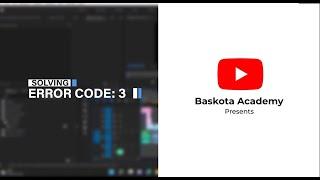 How to solve Error compiling Video ? || Error Code: 3 || Baskota Academy ||