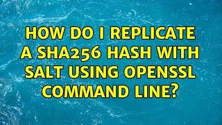 How do I replicate a sha256 hash with salt using OpenSSL command line?