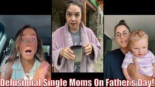 Delusional single moms of Tik Tok on Father's Day!