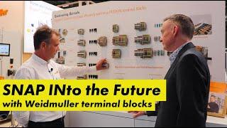 SNAP INto the Future with Weidmuller - Unique terminal blocks with SNAP IN technology.