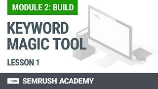 Module 2. Lesson 1. Keyword Magic Tool