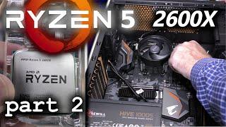 AMD Ryzen 5 2600X Build: Hardware Installation v.2