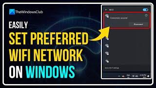 How to set preferred Wi Fi network on Windows11