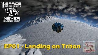 Never Surrender EP01 - Landing on Triton (Space Engineers)