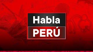 TV Perú Noticias EN VIVO: Habla Perú, sábado 29 de junio del 2024