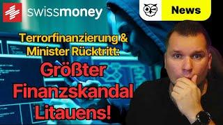 ACHTUNG Swissmoney & der größte Finanzskandal in Litauen! Terrorfinanzierung und Minister Rücktritt!