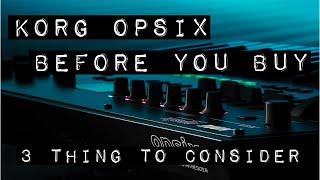 Korg OPsix, Before You Buy (3 Things You Should Consider)