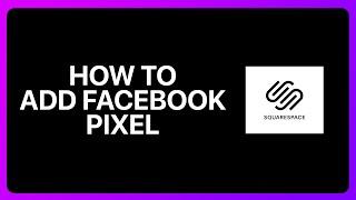 How To Add Facebook Pixel To Squarespace Tutorial