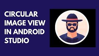 Circular image in android studio | Tech Projects